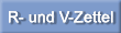 R- und V-Zettel